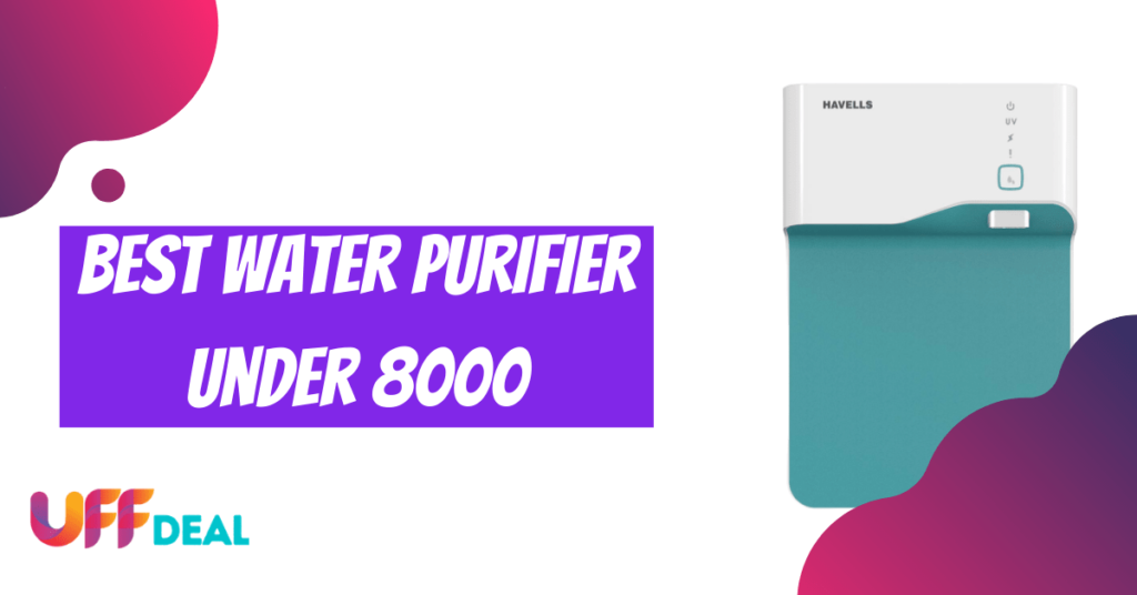 best water purifier under 8000