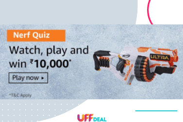 Amazon Nerf Quiz Answers | Watch, Play & Win ₹10000 Pay Balance