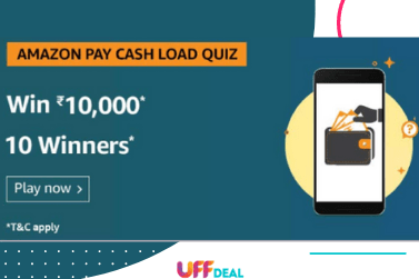 Amazon Pay Cash Load Quiz Answers | Win ₹10000 Pay Balance