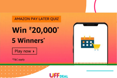 Amazon Pay Later Quiz Answers | Play & Win ₹20000 Pay Balance