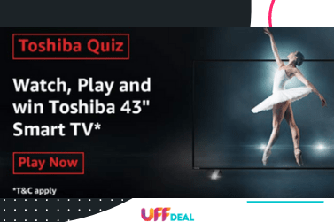 Amazon Toshiba Quiz Answers | Win Toshiba 43″ Smart TV