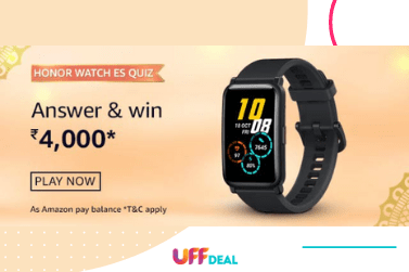 Amazon Honor Watch ES Quiz Answers | Play & Win ₹4000 Pay Balance