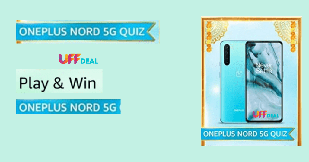 Amazon Oneplus Nord 5G Quiz Answers | Answer & Win Oneplus Nord 5G