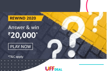 Amazon Rewind 2020 Quiz Answers | Answer & Win ₹20,000 Pay Balance