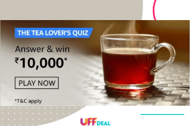 Amazon The Tea Lovers Quiz Answers | Answer & Win ₹10,000 Pay Balance