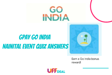 Google Pay Go India Nainital Event Quiz All Answers